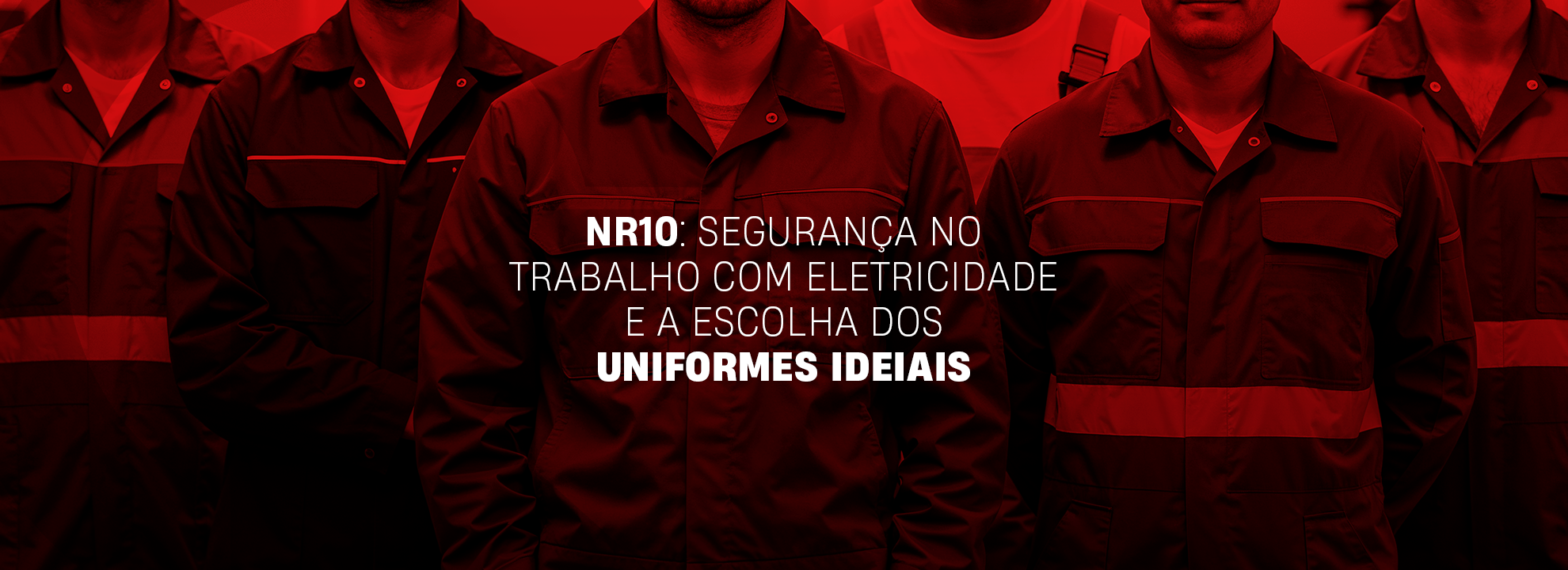 NR10 e a escolha do uniforme ideal para eletricistas